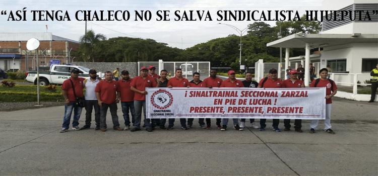 “ASÍ TENGA CHALECO NO SE SALVA SINDICALISTA HIJUEPUTA…” | foto | SINALTRAINAL : : Sindicato Nacional de Trabajadores del Sistema Agroalimentario