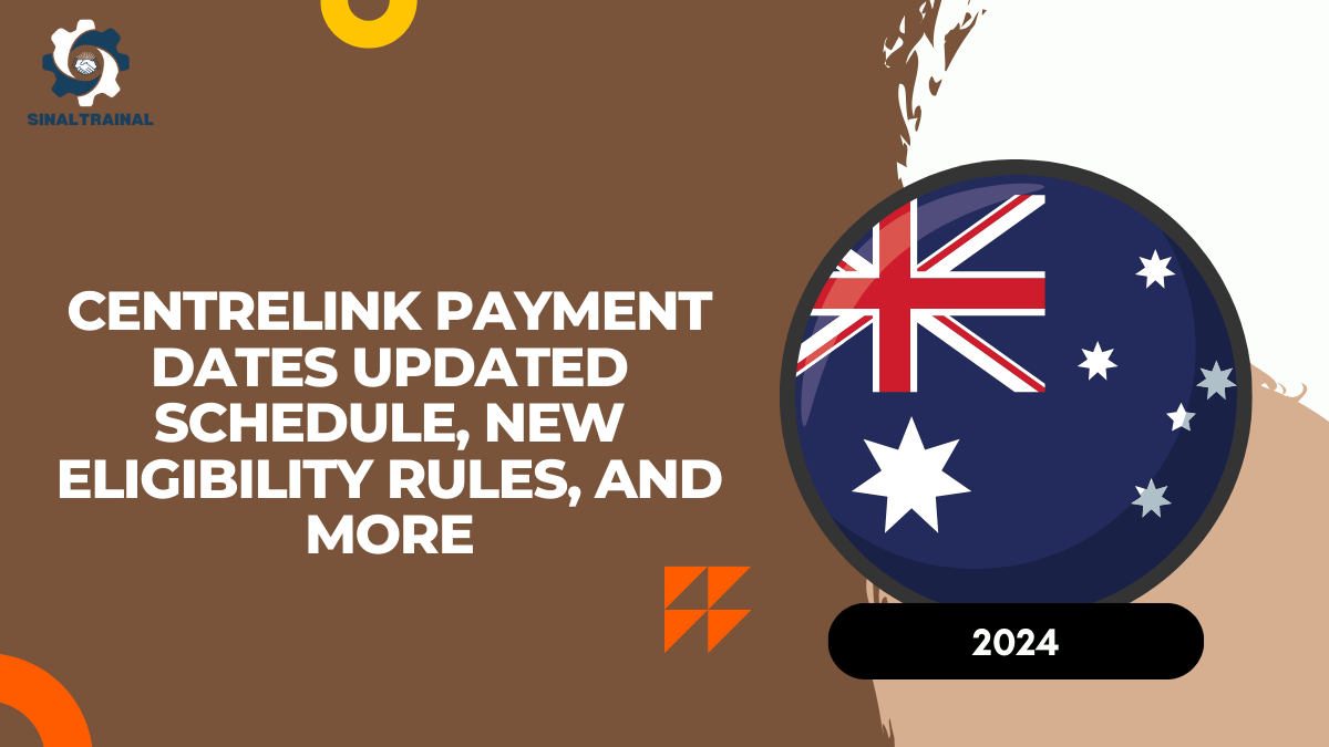 Centrelink Payment Dates 2024 Updated Schedule, New Eligibility Rules, and More